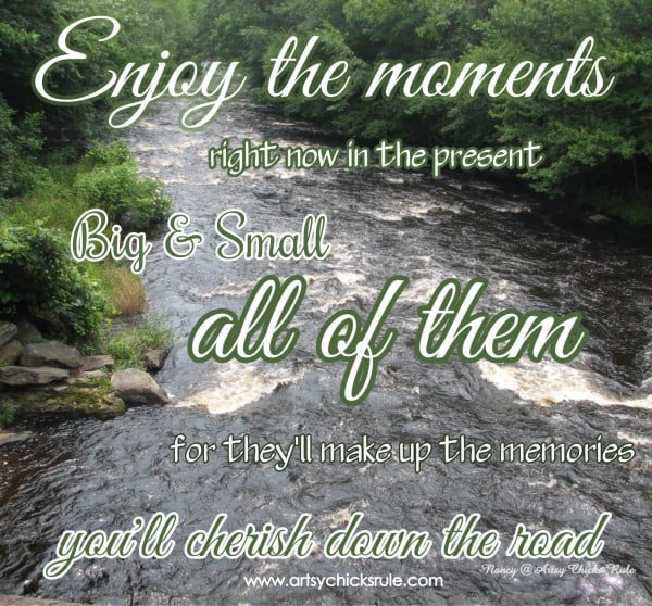 Enjoy the Moments Stream Quote Saying Poem artsychicksrule