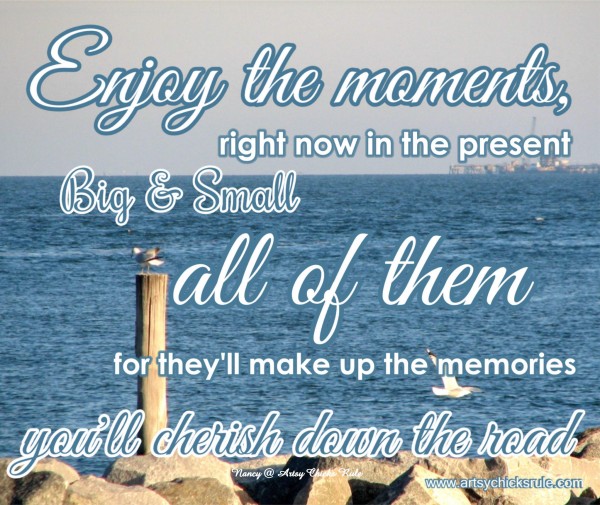 Enjoy the Moments  - Beach - Quote - Saying - Poem - artsychicksrule.com #sign #quote #saying