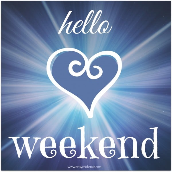 hello weekend - artsychicksrule.com #quote #saying #weekend