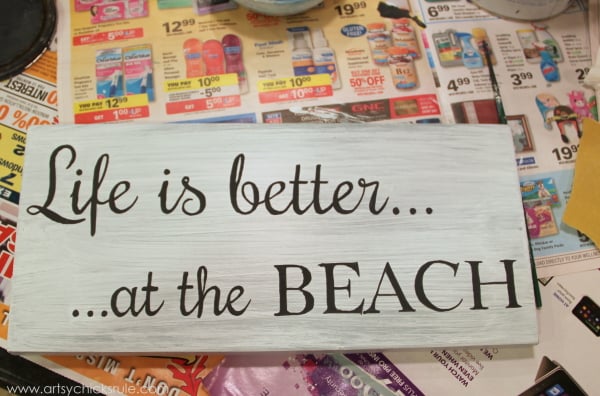 Life is Better at the Beach - DIY Sign - Painted before distressing - #sign #beach #lifeisbetter artsychicksrule.com