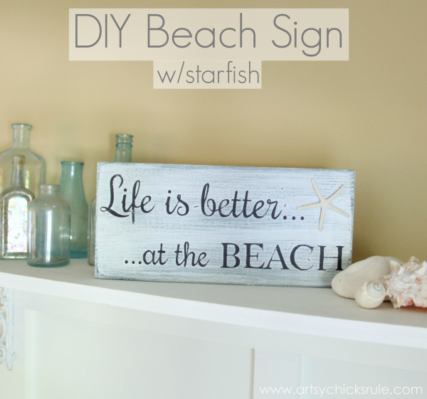 Life is Better at the Beach - DIY Sign - tutorial - #beachsign #lifeisbettersign #starfishsign artsychicksrule.com