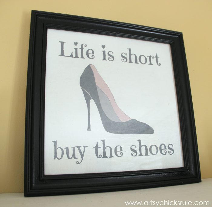 Life is Short Buy the Shoes Y all DIY Sign Tutorial Artsy Chicks Rule