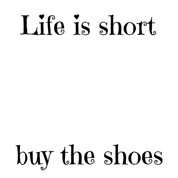 Life is Short Buy the Shoes - DIY Sign Tutorial - Printable - artsychicksrule.com #thriftymakeover #thriftydecor