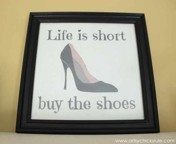 Life is Short Buy the Shoes - DIY Sign Tutorial - Thrifty Makeover - artsychicksrule.com #thriftymakeover #thriftydecor