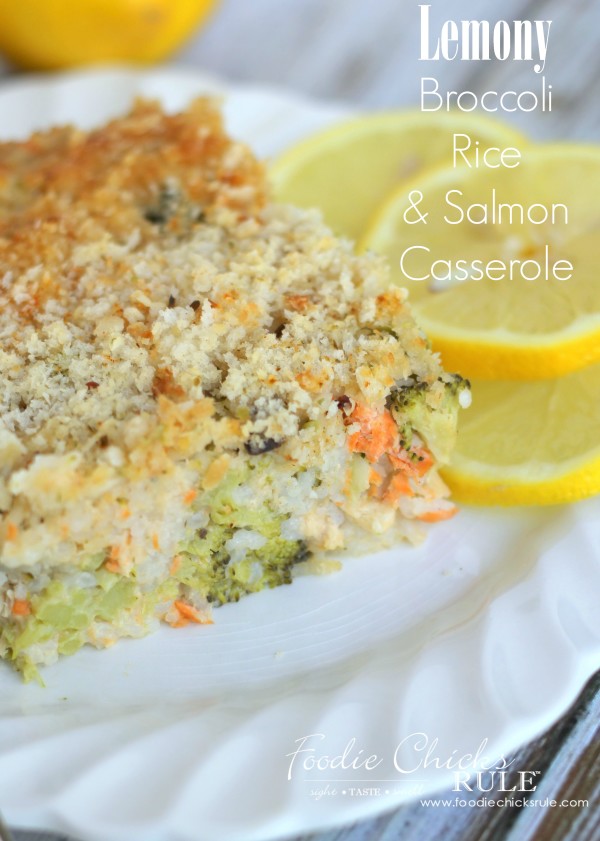 Lemony Broccoli Rice & Salmon Casserole - ONE BOWL ONE DISH - Quick & Easy -foodiechicksrule