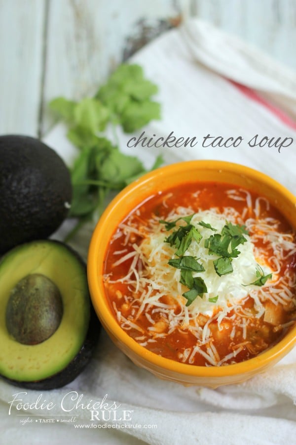 Chicken Taco Soup - SO GOOD - #recipe #chickensoup #foodiechicksrule