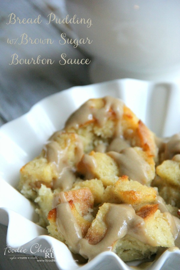 Bread Pudding with Brown Sugar Bourbon Sauce - VERY EASY RECIPE! - foodiechicksrule #breadpudding #bourbonsauce