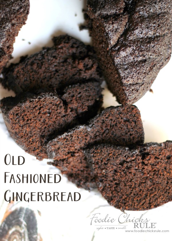 Old Fashioned Gingerbread - SO MOIST AND FLAVORFUL - #foodiechicksrule #gingerbread