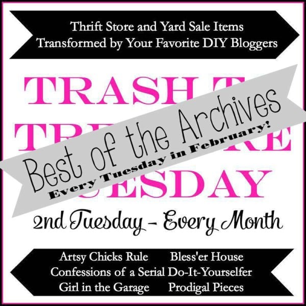 Trash to Treasure Tuesday - Best of Archives