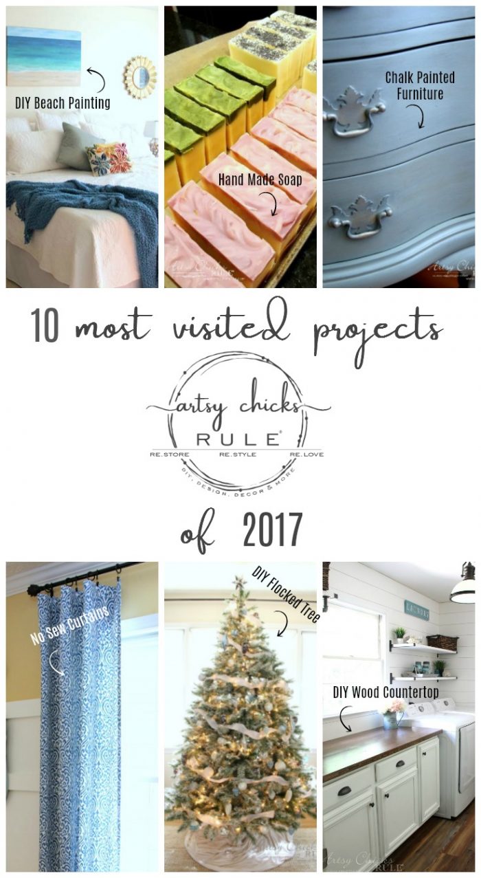 10 Most Visited Projects of 2017 artsychicksrule.com #chalkpaint #topten #nosew #diypainting #diywoodcountertop #handmadesoap #redvelvet