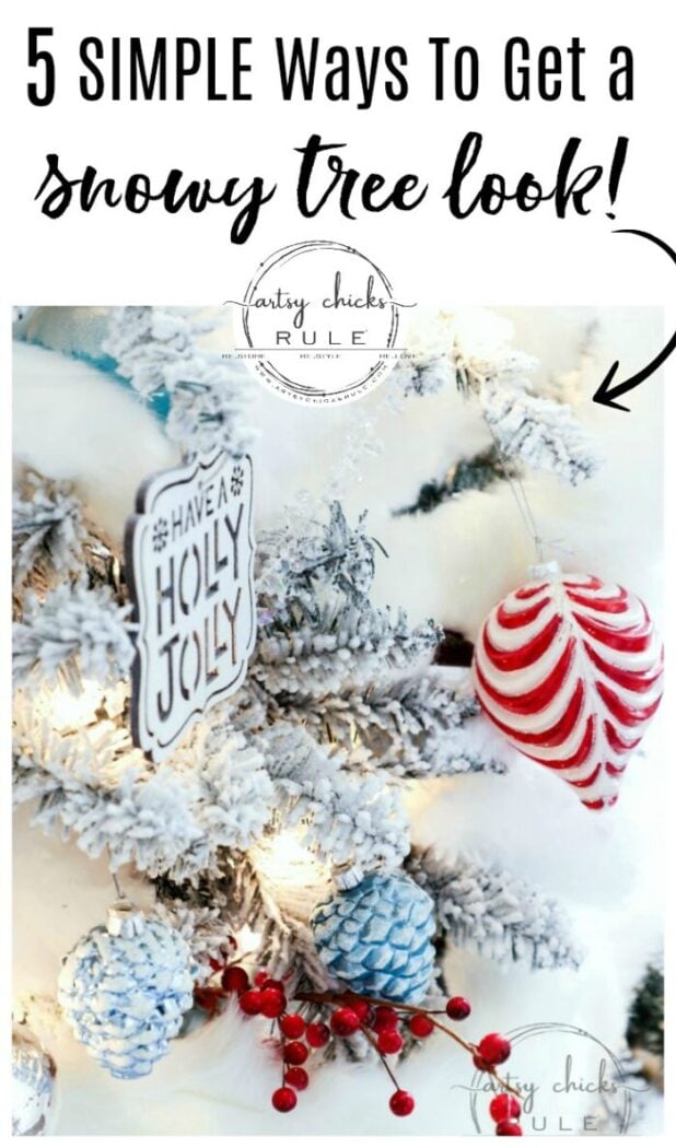 Have you ever wondered how certain trees just look magically covered in snow?? Well, and just magical?? Today I'm sharing 5 ways to up your tree game...with "snow" so you can have a magical snow covered Christmas tree look too! artsychicksrule.com #snowcoveredtree #snowytreelook #flockedtree #snowfilledtree