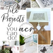 Tiled Projects (and makeovers) You Can Do!