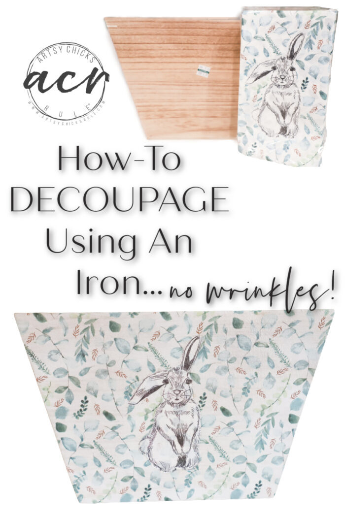 How to decoupage using Iron On Method! Simple way to eliminate wrinkles! artsychicksrule.com