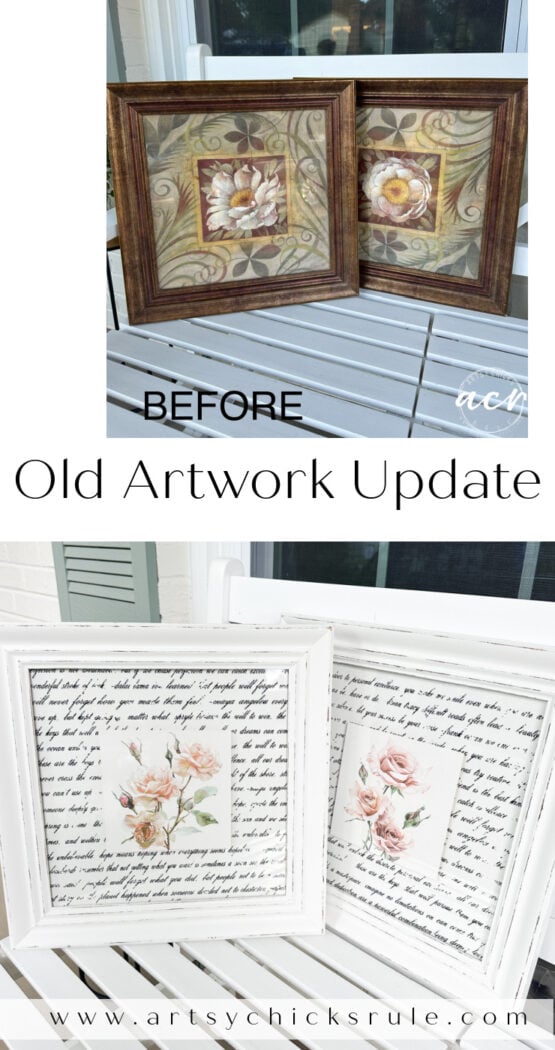 Two images: The top shows two framed floral artworks with dark wood frames labeled BEFORE. The bottom displays the same frames, update old artwork style—now white with script backgrounds and floral art—labeled Old Artwork Update. artsychicksrule.com.