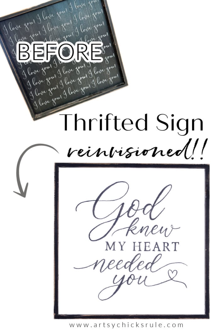Two framed signs: The first says I love you repeatedly, labeled BEFORE. The second, a thrifted redo labeled God Knew My Heart Needed You Sign re-invisioned!!, reads God knew my heart needed you. An arrow connects the two.